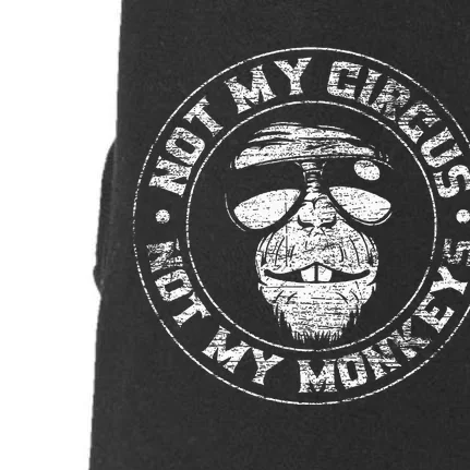 Not My Circus Not My Monkeys Doggie 3-End Fleece Hoodie