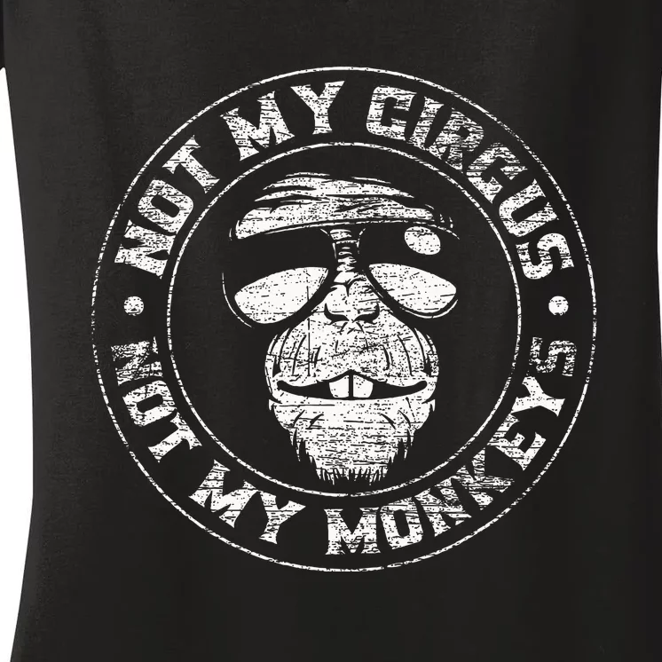 Not My Circus Not My Monkeys Women's V-Neck T-Shirt