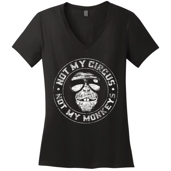 Not My Circus Not My Monkeys Women's V-Neck T-Shirt