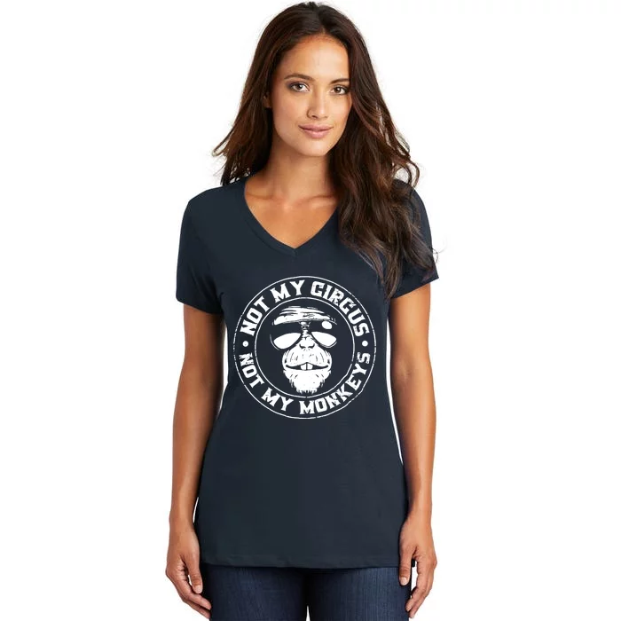 Not My Circus Not My Monkeys Women's V-Neck T-Shirt