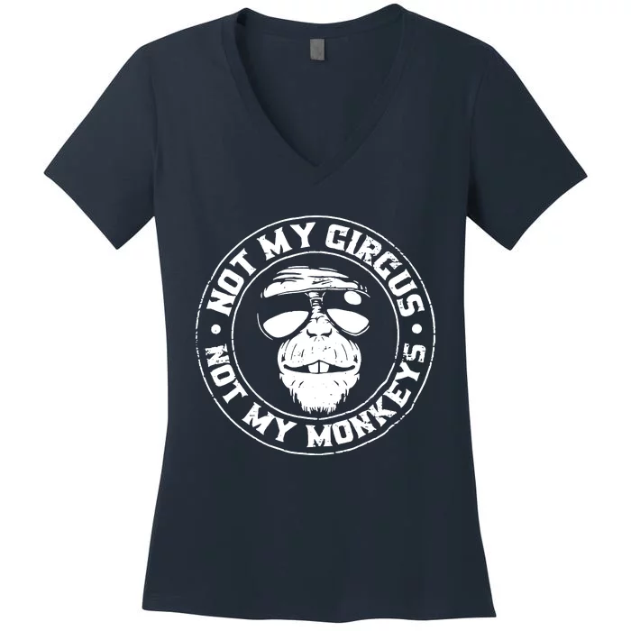 Not My Circus Not My Monkeys Women's V-Neck T-Shirt