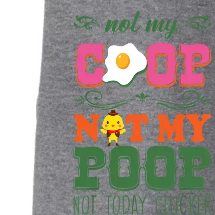 Not My Coop Not My Poop Funny Chicken Farmer Quote Doggie 3-End Fleece Hoodie