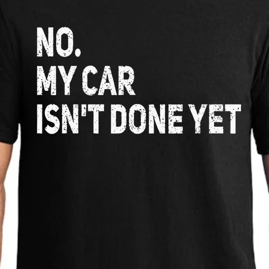 No My Car Isn't Done Yet Funny Car Mechanic Garage Pajama Set