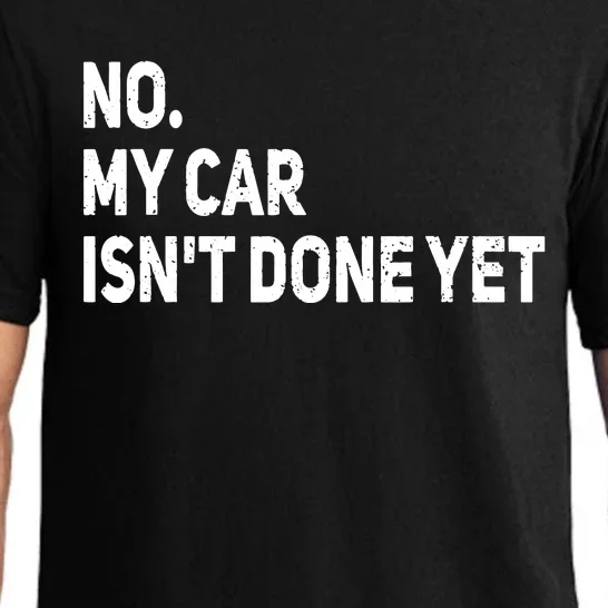 No My Car Isnt Done Yet Funny Car Mechanic Garage Pajama Set