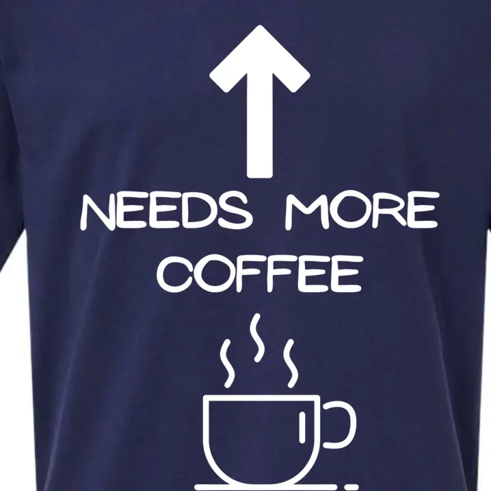 Needs More Coffee Funny Coffee Er Morning Person Gift Sueded Cloud Jersey T-Shirt