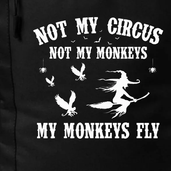 Not My Circus Not My Monkeys My Monkeys Fly Halloween Daily Commute Backpack