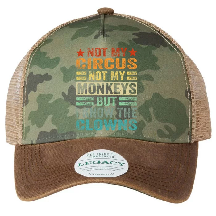 Not My Circus Not My Monkeys But I Know The Clowns Legacy Tie Dye Trucker Hat