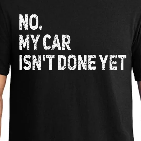 No My Car IsnT Done Yet Funny Car Mechanic Garage Pajama Set