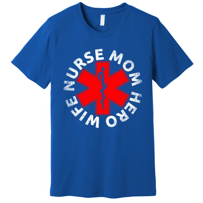 Nursing Mothers Day Christmas Gift Wife Nurse Mom Hero Rn Gift Premium T-Shirt