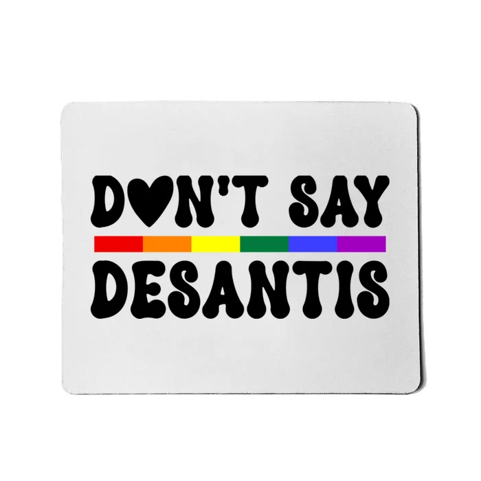 Never Mention DeSantis Florida That Reads: Say Gay LGBT Mousepad