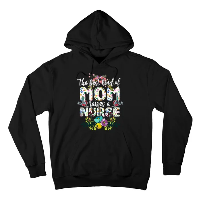 Nursing Mother's Day The Best Kind Of Mom Raises A Nurse Hoodie