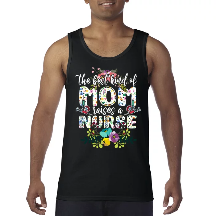 Nursing Mother's Day The Best Kind Of Mom Raises A Nurse Tank Top