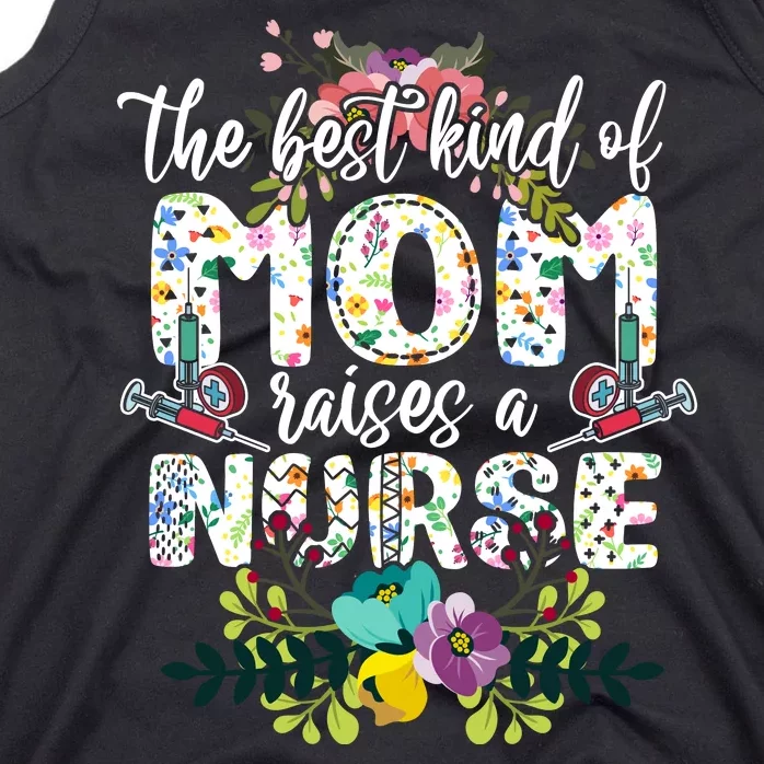 Nursing Mother's Day The Best Kind Of Mom Raises A Nurse Tank Top