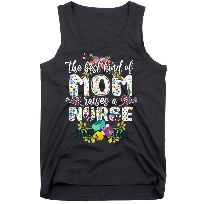 Nursing Mother's Day The Best Kind Of Mom Raises A Nurse Tank Top