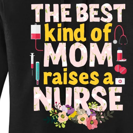 Nurses Mother's Day The Best Kind Of Mom Raises A Nurse Women's Pullover Hoodie