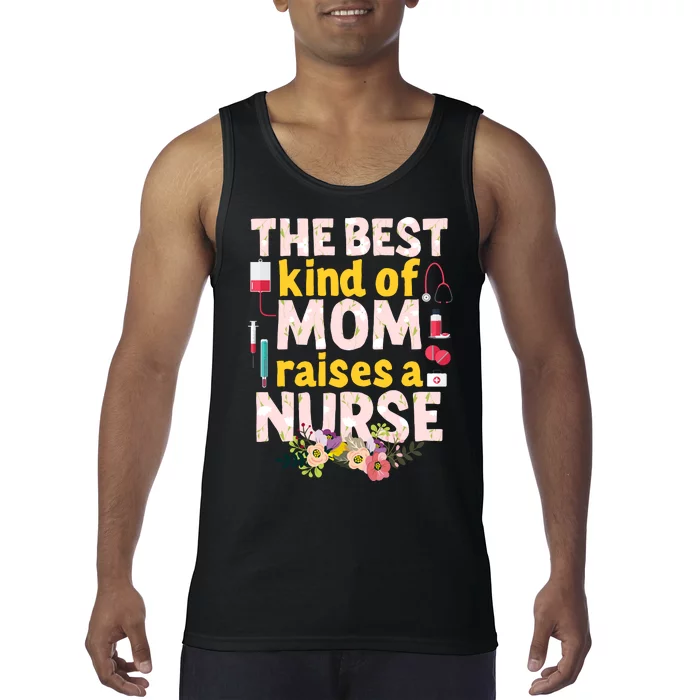 Nurses Mother's Day The Best Kind Of Mom Raises A Nurse Tank Top