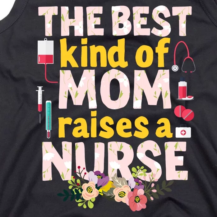 Nurses Mother's Day The Best Kind Of Mom Raises A Nurse Tank Top