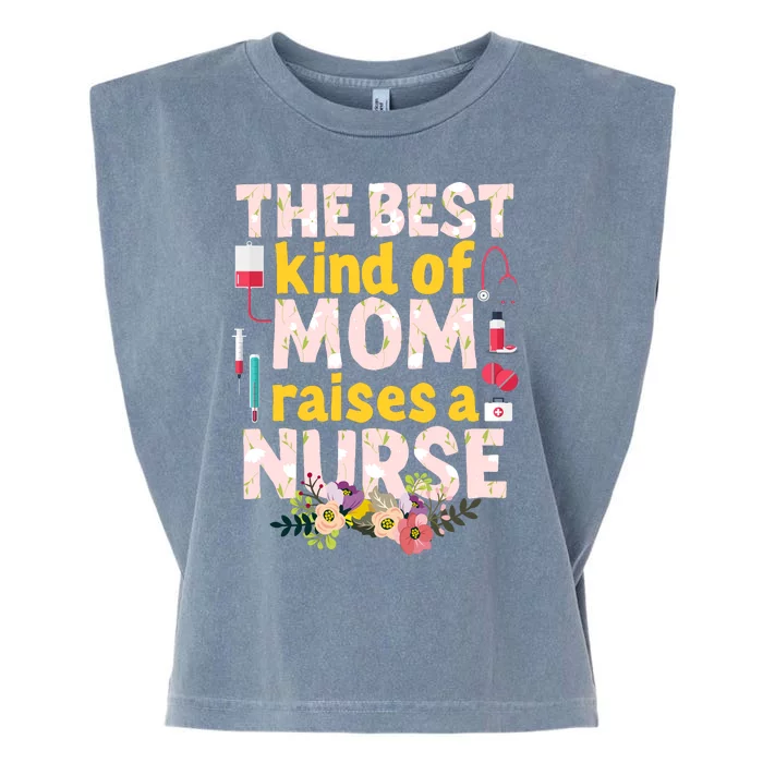 Nurses Mother's Day The Best Kind Of Mom Raises A Nurse Garment-Dyed Women's Muscle Tee