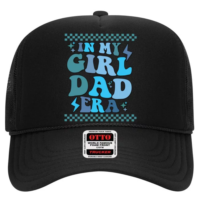 N My Daddy Girl Era And In My Dad Era High Crown Mesh Trucker Hat