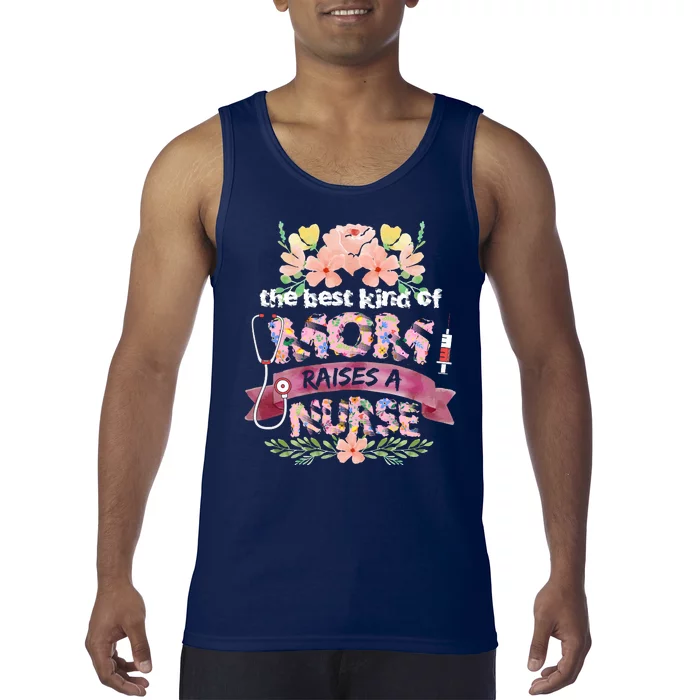 Nurses Mother's Day The Best Kind Of Mom Raises A Nurse Tank Top