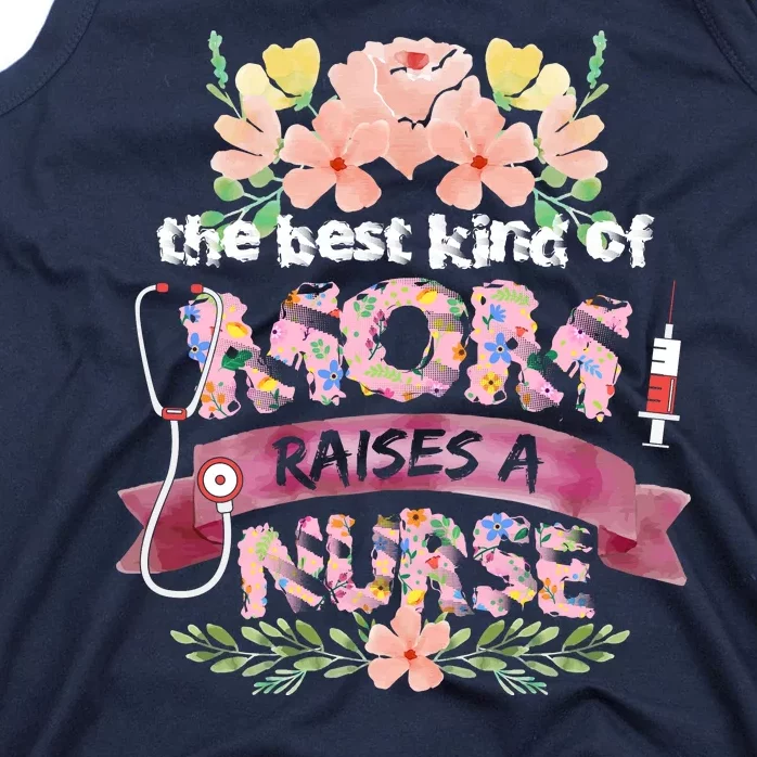 Nurses Mother's Day The Best Kind Of Mom Raises A Nurse Tank Top