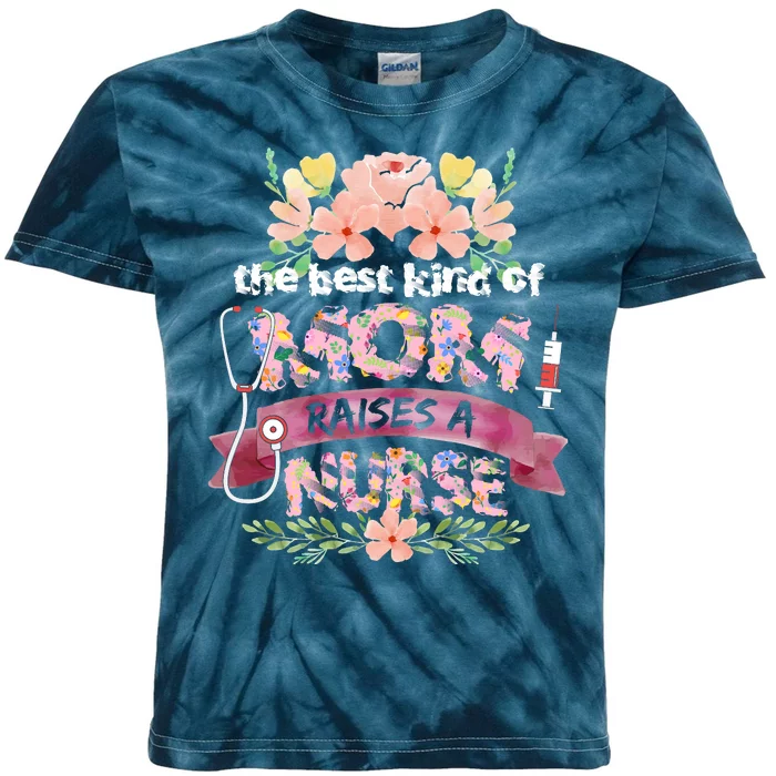 Nurses Mother's Day The Best Kind Of Mom Raises A Nurse Kids Tie-Dye T-Shirt