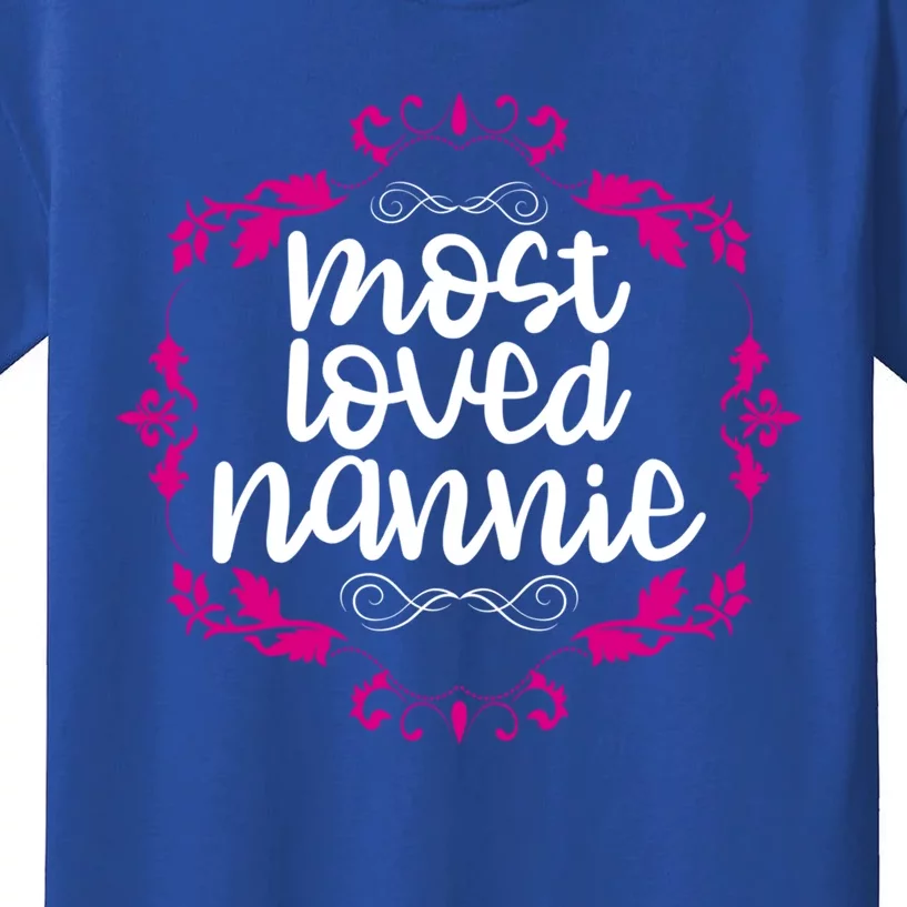 Nannie Mothers Day Tee With The Most Love Nannie Design Cool Gift Kids T-Shirt