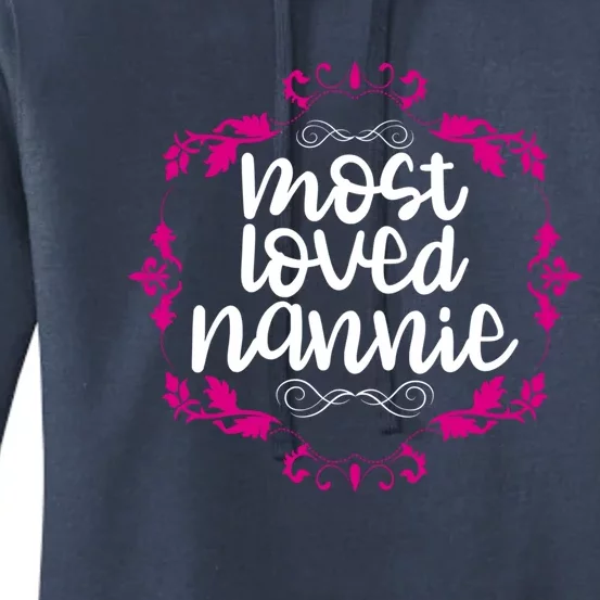 Nannie Mothers Day Tee With The Most Love Nannie Design Cool Gift Women's Pullover Hoodie