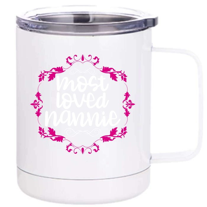 Nannie Mothers Day Tee With The Most Love Nannie Design Cool Gift Front & Back 12oz Stainless Steel Tumbler Cup