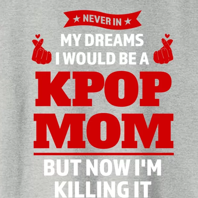 Never My Dreams I Would Be A Kpop Mom Kpop Mom Gift Women's Crop Top Tee