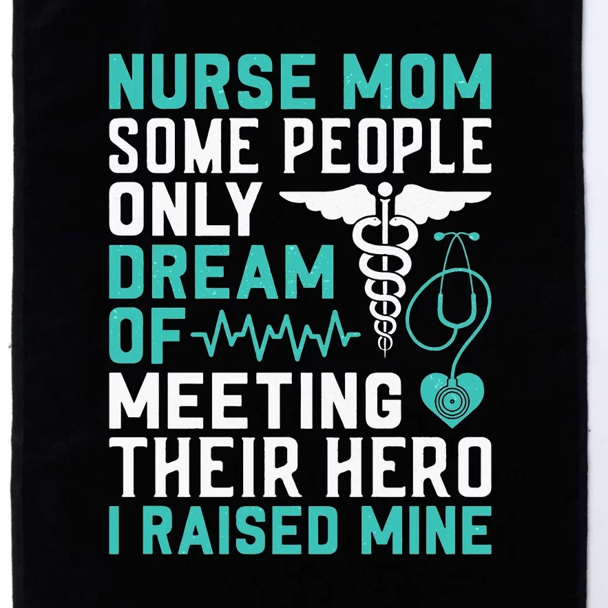 Nurse Mom Dream Of I Raised Mine Stethoscope Gift Mother's Day Platinum Collection Golf Towel