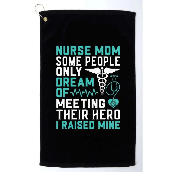 Nurse Mom Dream Of I Raised Mine Stethoscope Gift Mother's Day Platinum Collection Golf Towel