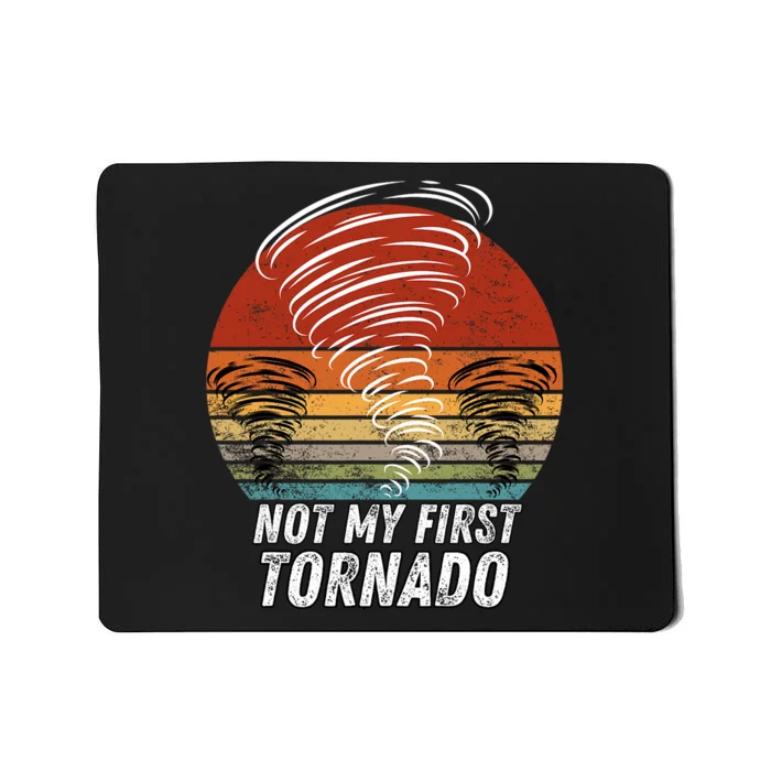 Not My First Tornado Funny Quote Not My First Tornado Mousepad