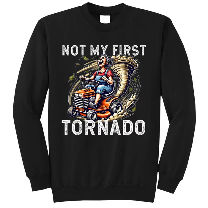 Not My First Tornado Storm Mom Mother Grandmother Birthday Tall Sweatshirt