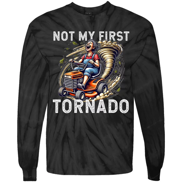 Not My First Tornado Storm Mom Mother Grandmother Birthday Tie-Dye Long Sleeve Shirt