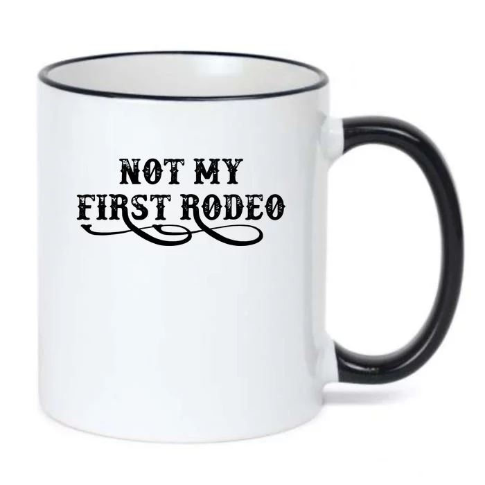 Not My First Rodeo Shirts Not My First Rodeo Black Color Changing Mug