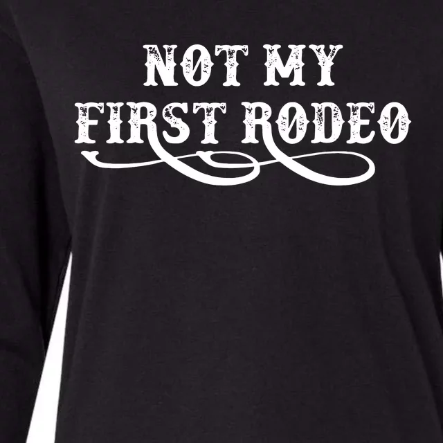 Not My First Rodeo Shirts Not My First Rodeo Womens Cotton Relaxed Long Sleeve T-Shirt