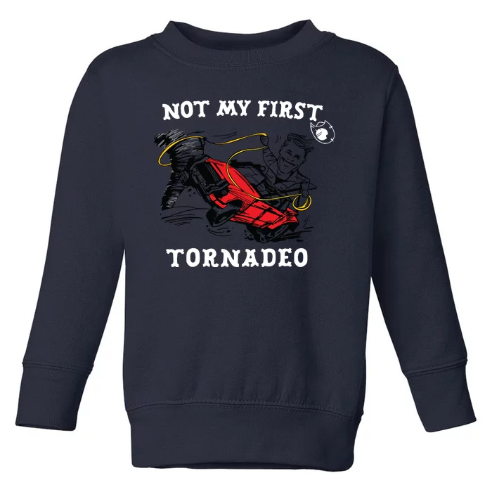 Not My First Tornadeo Toddler Sweatshirt