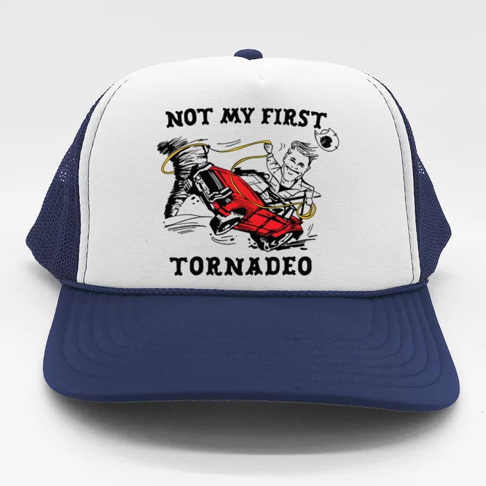 Not My First Tornadeo Trucker Hat