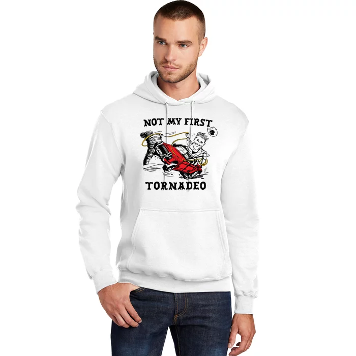 Not My First Tornadeo Hoodie