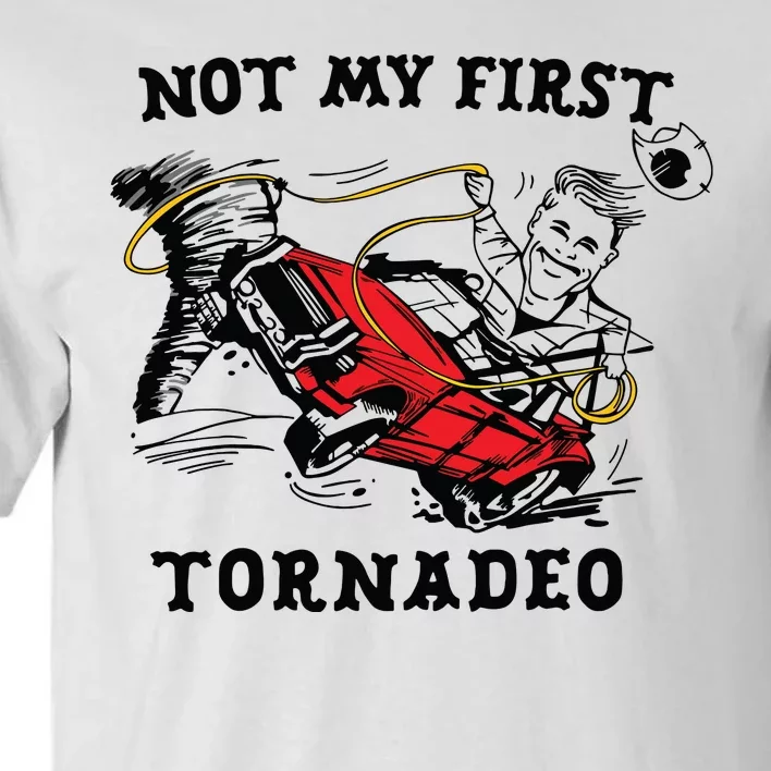 Not My First Tornadeo Tall T-Shirt