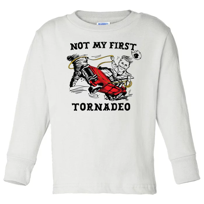 Not My First Tornadeo Toddler Long Sleeve Shirt