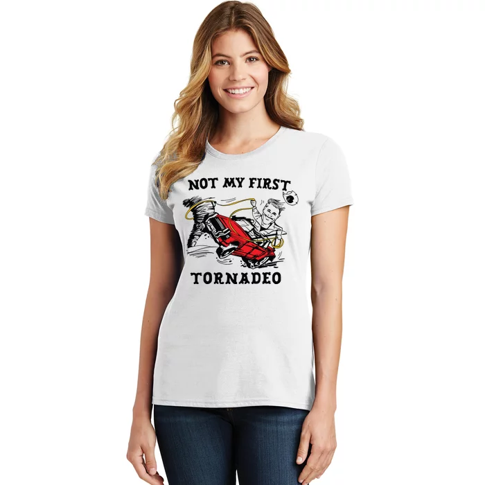 Not My First Tornadeo Women's T-Shirt