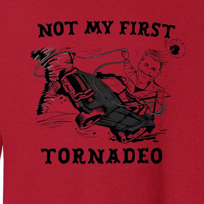 Not My First Tornado Toddler Sweatshirt