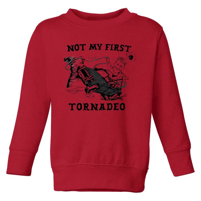 Not My First Tornado Toddler Sweatshirt