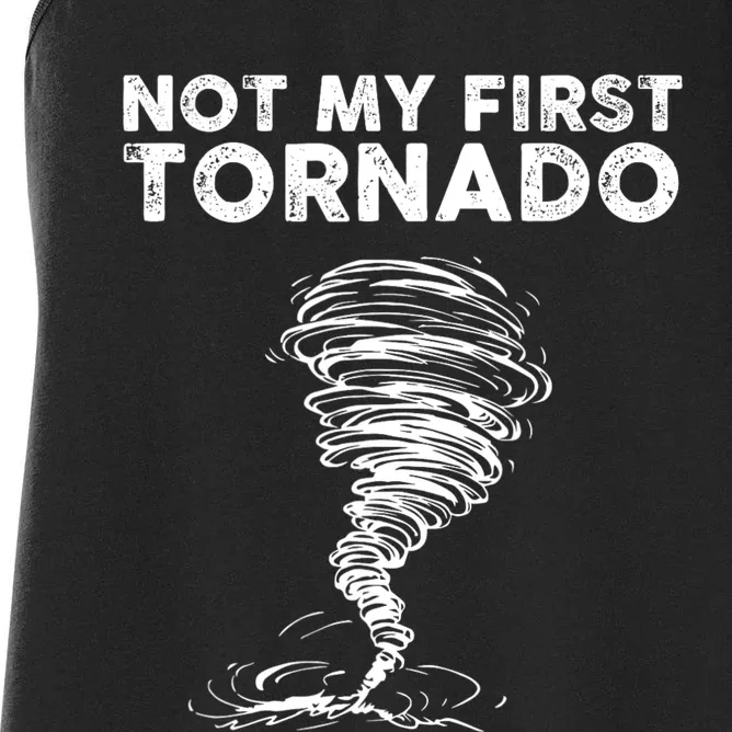 Not My First Tornado While Storm Twister Hurricane Weather Women's Racerback Tank