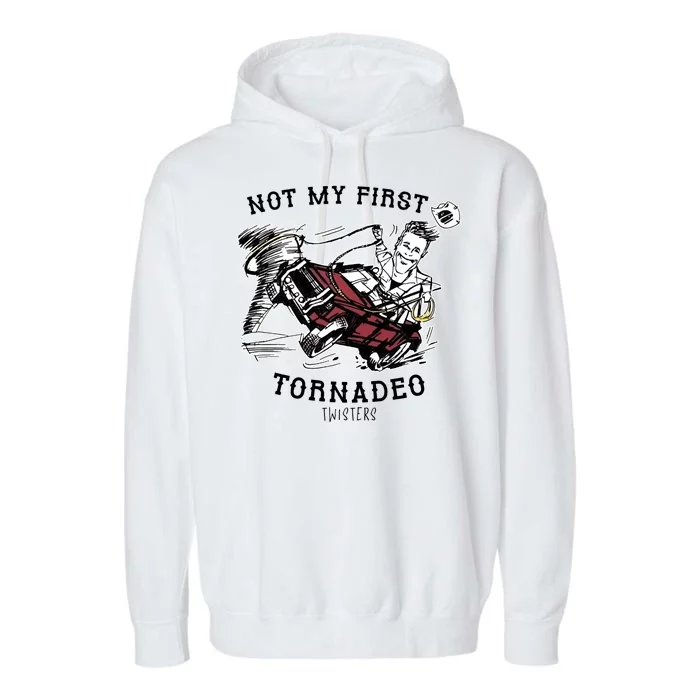 Not My First Tornadeo Twisters Garment-Dyed Fleece Hoodie