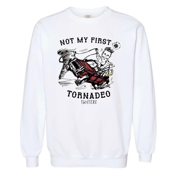 Not My First Tornadeo Twisters Garment-Dyed Sweatshirt