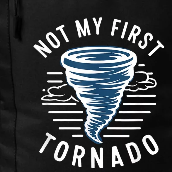 Not My First Tornado While Storm Twister Hurricane Weather Daily Commute Backpack