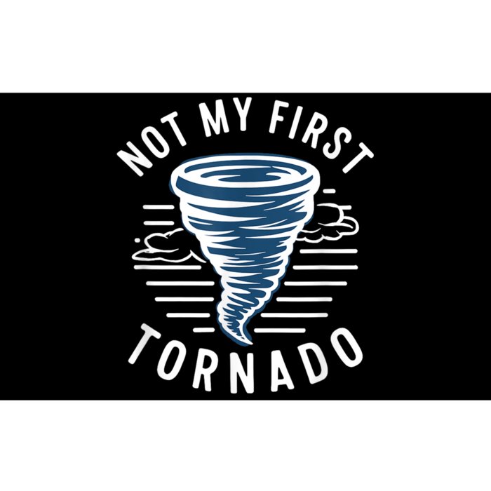 Not My First Tornado While Storm Twister Hurricane Weather Bumper Sticker